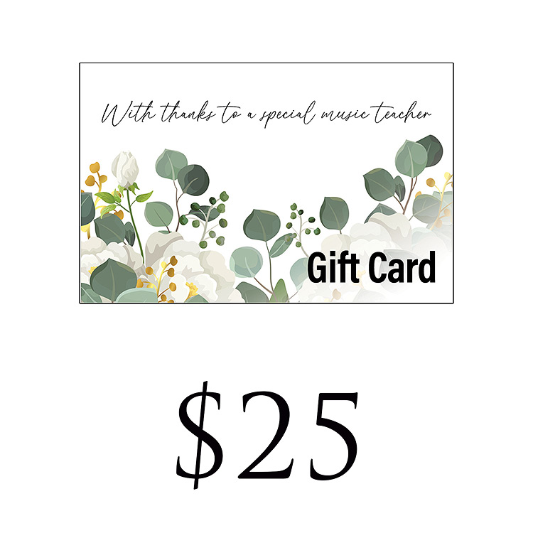 "Thank You to a Special Music Teacher" - $25 Gift Card