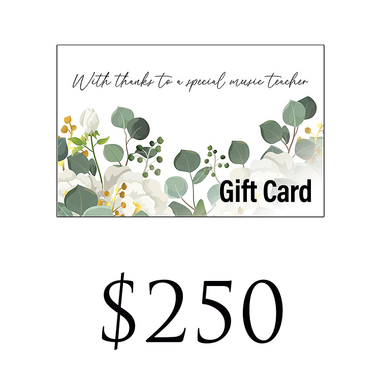 "Thank You to a Special Music Teacher" - $250 Gift Card