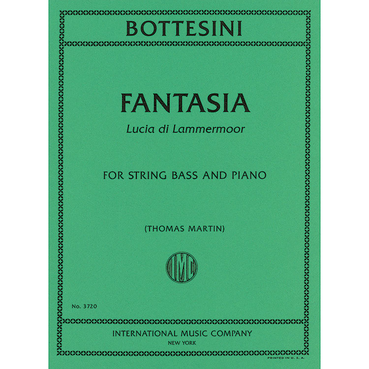 Fantasia (from Lucia di Lammermoor) for string bass and piano; Giovanni Bottesini (International Music Company)