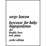 Berceuse for Baby Hippopotamus, Dbl. Bass; Lancen (YE)