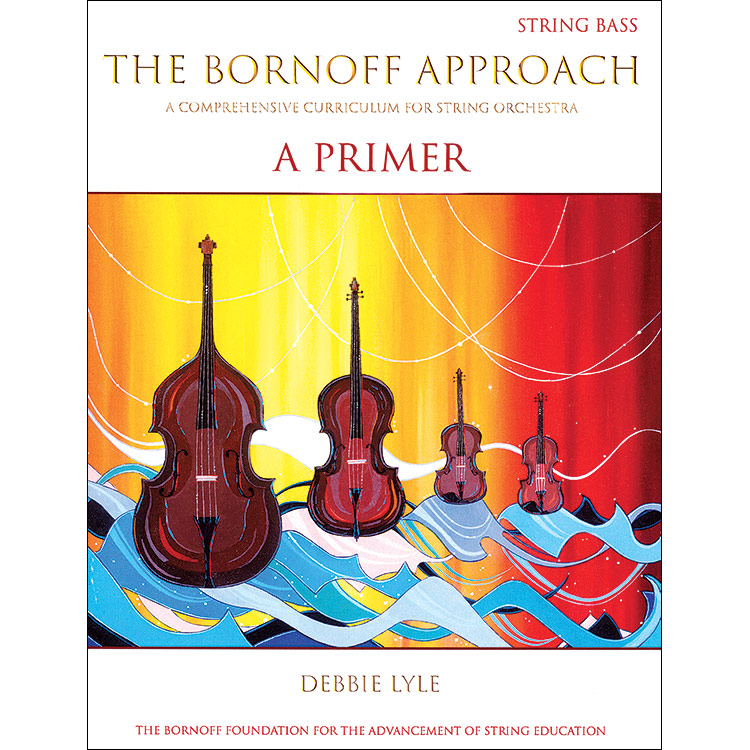 The Bornhoff Approach: A Primer, for bass; Debbie Lyle