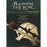 Mastering the Bow, part 3, Studies for Bass, Theme and Variations adapted from Otakar Sevcik; Gaelen Mccormick (Carl Fischer)