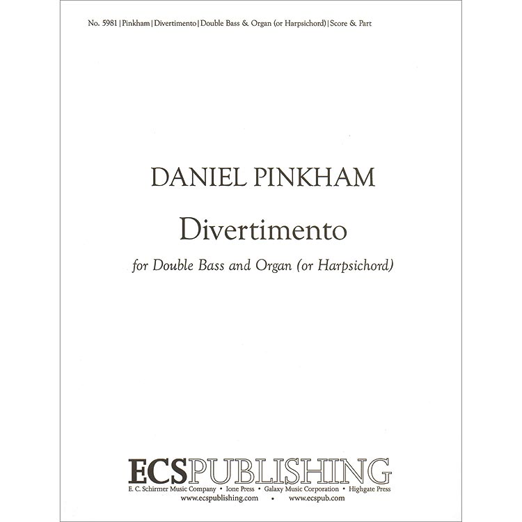 Divertimento for bass and organ (or harpsichord or piano); Daniel Pinkham (E. C. Schirmer)