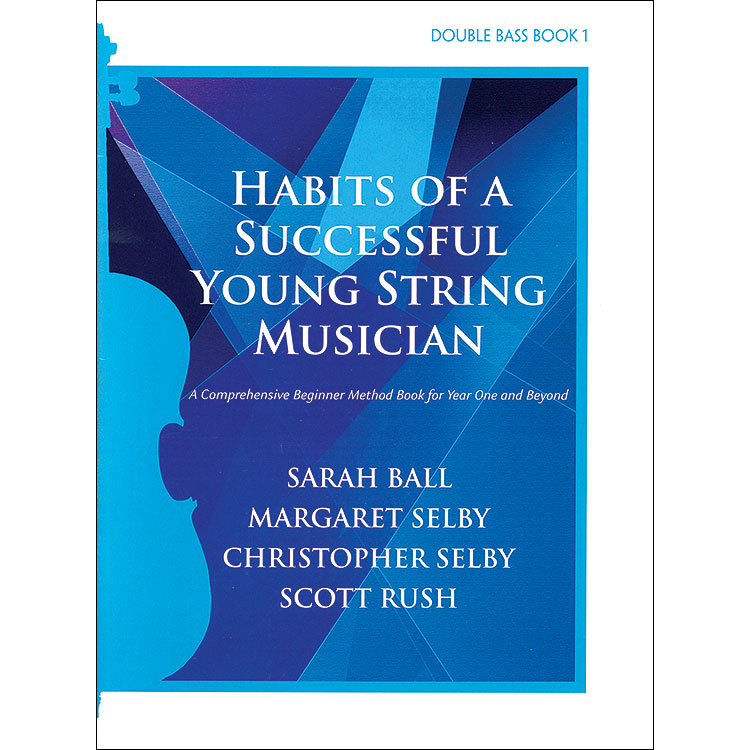 Habits of a Successful Young String Musician, Book 1 for bass; Ball/Selby/Rush