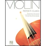 Violin Repair Guide, illustrated; Michael Atria (Hal Leonard)