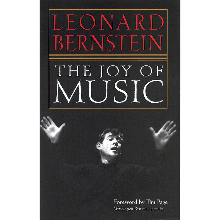 The Joy of Music; Leonard Bernstein (Amadeus Press)