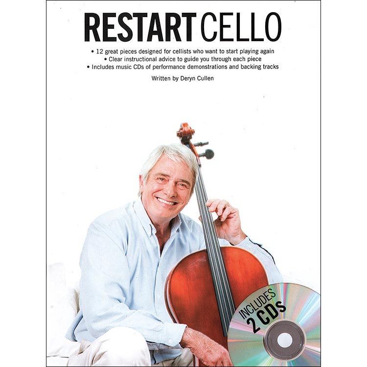 Restart Cello, for cellists who want to start playing again (includes instructional CD); Deryn Cullen (AMSCO)