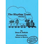 The Rhythm Train Book Two by Dana D. DeKalb; Illustrations by Aaron A. Bowen