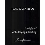 Principles of Violin Playing and Teaching; Ivan Galamian (M&M)