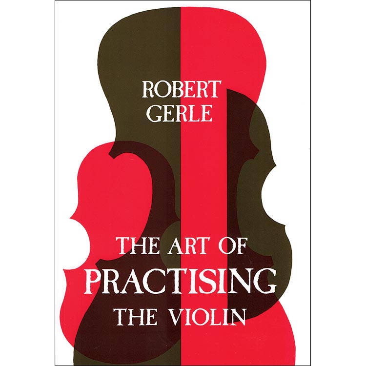 The Art of Practicing the Violin; Robert Gerle (Stainer & Bell)