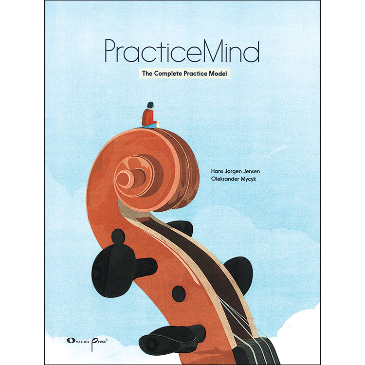 PracticeMind, The Complete Practice Model; Hans Jorgen Jensen, Oleksander Mycyk (Ovation Press)