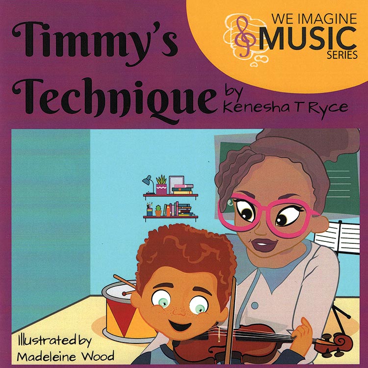 Timmy's Technique; Kenesha T. Ryce, Madeleine Wood (We Imagine Music)