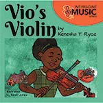 Vio's Violin; Kenesha T. Ryce, Kevin Jones (We Imagine Music)