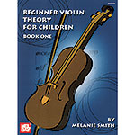 Beginner Violin Theory for Children, book 1; Melanie Smith (Mel Bay)