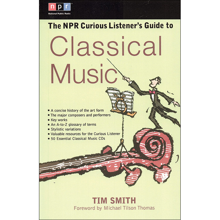 The NPR Curious Listener's Guide to Classical Music; Tim Smith (TarcherPerigee)