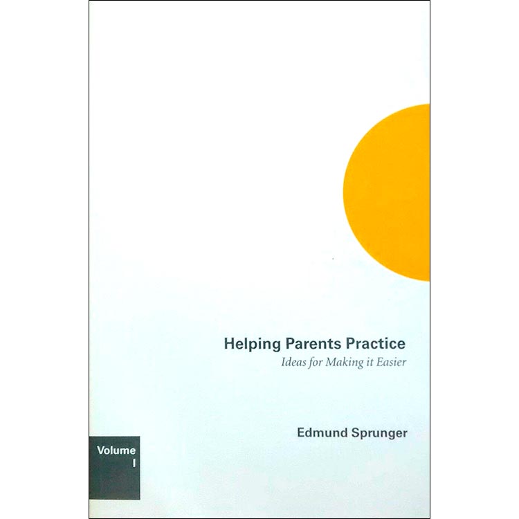 Helping Parents Practice; Edmund Sprunger (Yes Publishing)