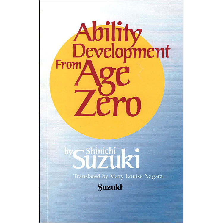 Ability Development from Age Zero; Shinichi Suzuki (Summy)