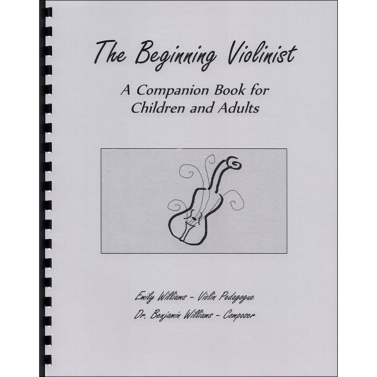 The Beginning Violinist, A Companion Book for Adults for Children; Emily Williams