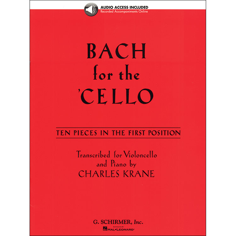 Bach for the Cello, with piano and online audio access (Krane); J. S. Bach (Schirmer)