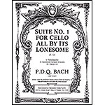Suite No. 1 for Cello (All By Its Lonesome); P.D.Q. Bach (Theodore Presser)