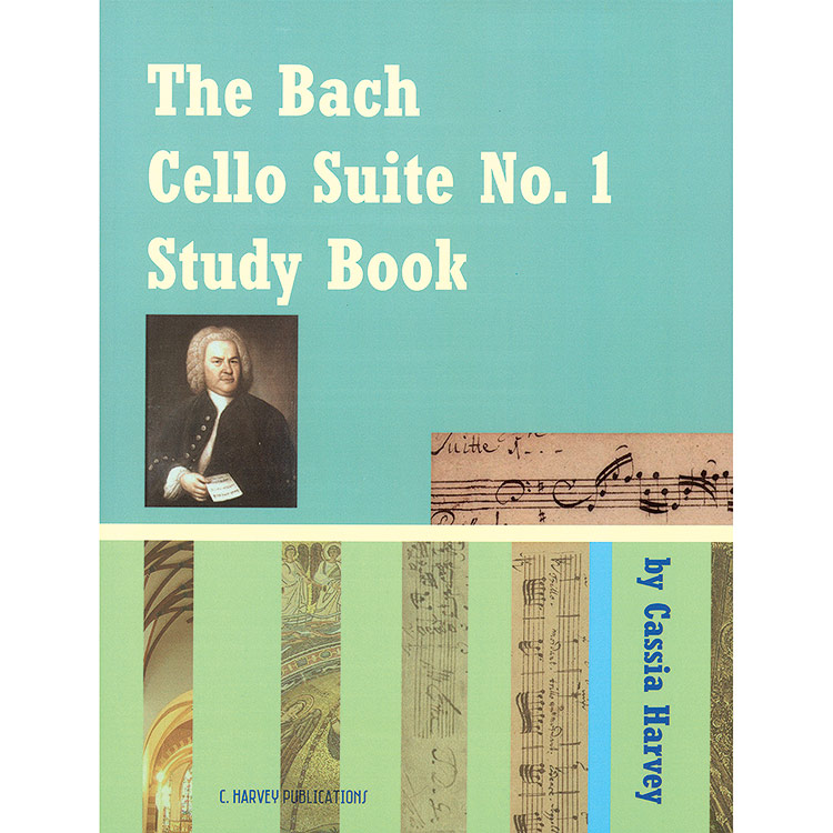 The Bach Cello Suite No. 1 Study Book  (Cassia Harvey Publications)