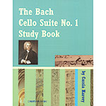 The Bach Cello Suite No. 1 Study Book; Cassia Harvey/Johann Sebastian Bach