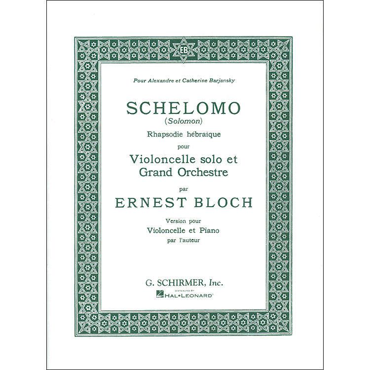 Schelomo, Rhapsodie Hebraique, for cello and piano; Ernest Bloch (Schirmer)