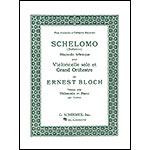 Schelomo, Rhapsodie Hebraique, for cello and piano; Ernest Bloch (Schirmer)