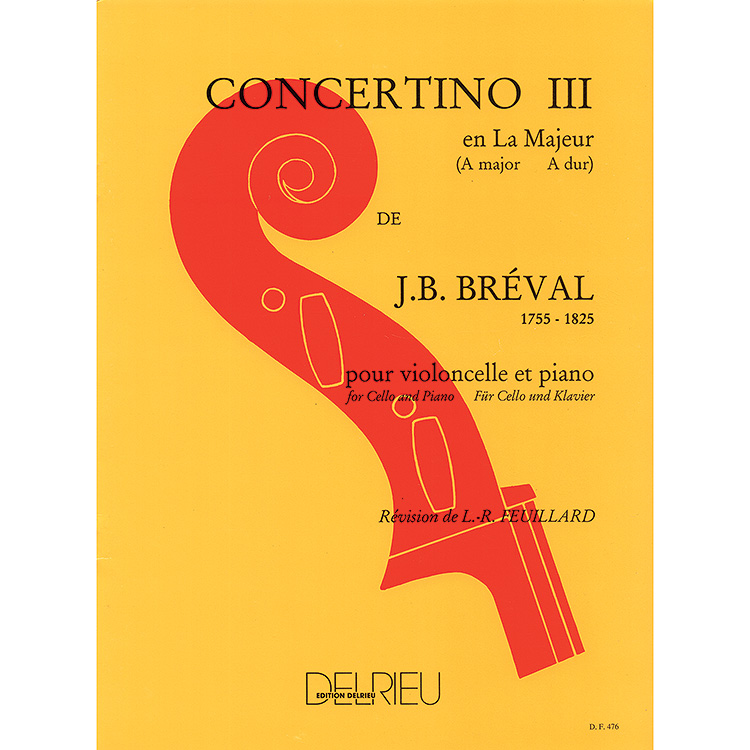 Concertino No. 3 in A Major, cello and piano; J. B. Breval (Edition Delrieu)
