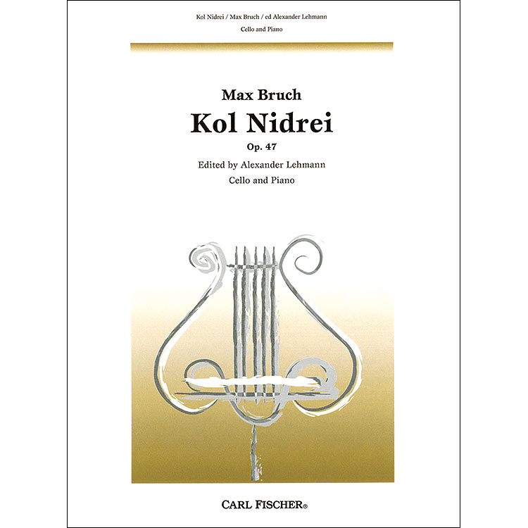 Kol Nidrei in D Minor, Op.47, for cello and piano; Bruch (Carl Fischer)