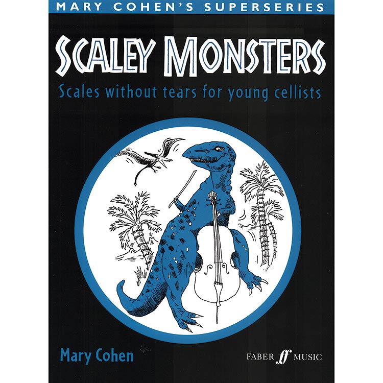 Scaley Monsters,  Scales Without Tears for Young Cellists; Mary Cohen (Faber Music)