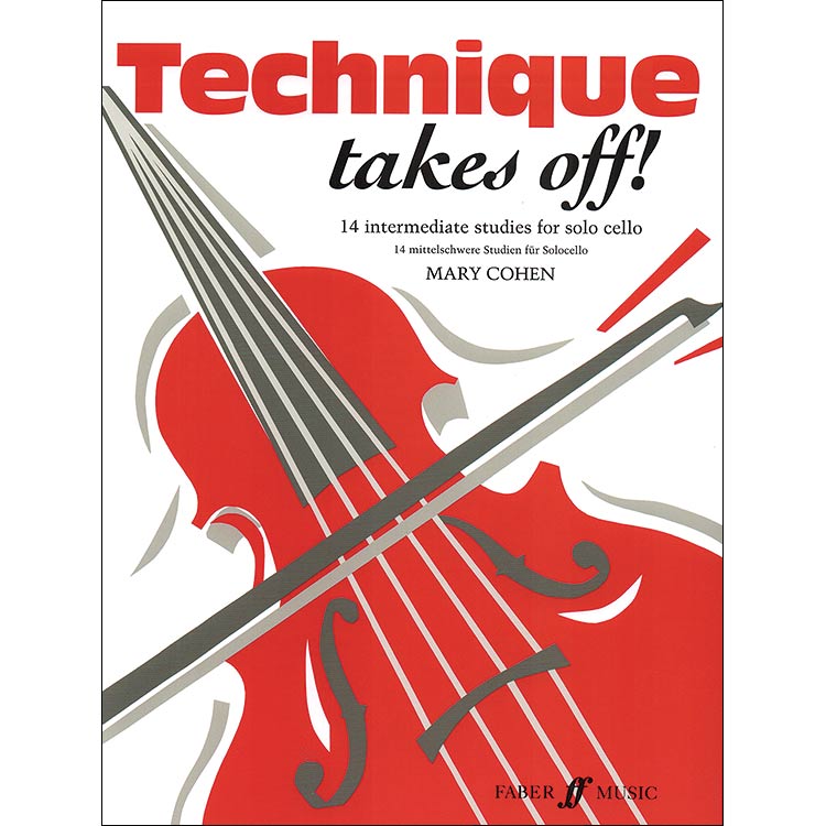 Technique Takes Off! 14 intermediate studies, for cello; Mary Cohen (Faber Music)