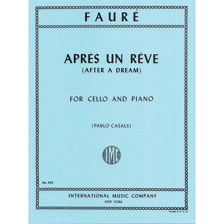 Apres un Reve, cello and piano; Gabriel Faure (International)