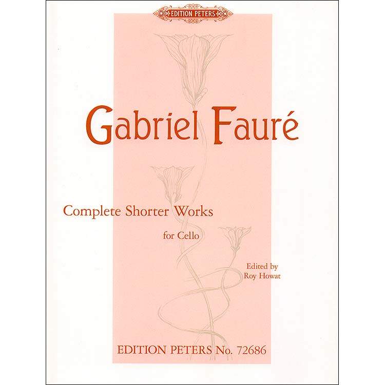 Complete Shorter Works for Cello; Gabriel Faure (Peters)