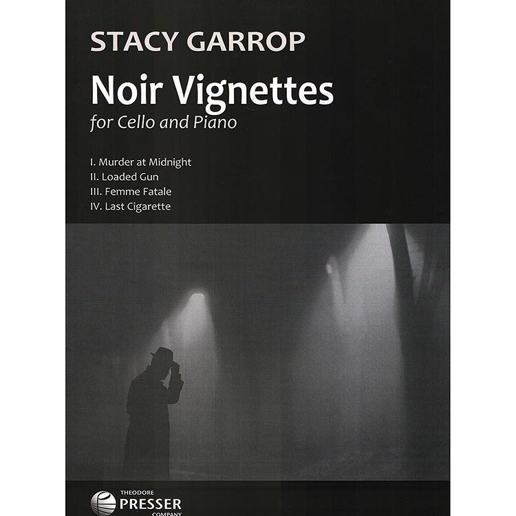 Noir Vignettes, for cello and piano; Stacy Garrop (Theodore Presser)