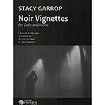Noir Vignettes, for cello and piano; Stacy Garrop (Theodore Presser)