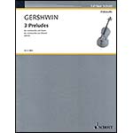 Three Preludes for cello and piano; George Gershwin (Schott Edition)