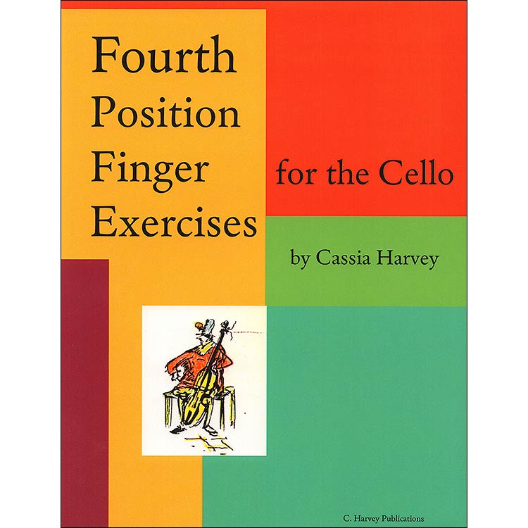 Fourth Position Finger Exercises for the Cello; Cassia Harvey (C. Harvey Publications)