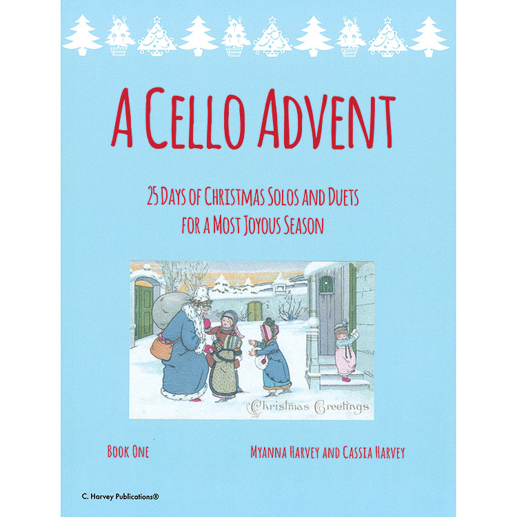 A Cello Advent: 25 Days of Christmas Solos and Duets; Myanna and Cassia Harvey