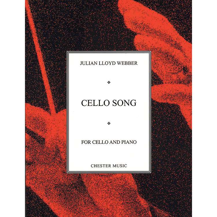 Cello Song, with piano; Julian Lloyd Webber (Chester Music)