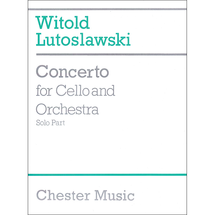 Concerto for Cello and Orchestra, solo cello part; Witold Lutoslawski (Chester)