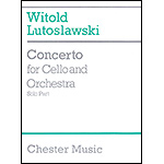 Concerto for Cello and Orchestra, solo cello part; Witold Lutoslawski (Chester)
