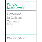 Concerto for Cello and Orchestra, solo cello part; Witold Lutoslawski (Chester)