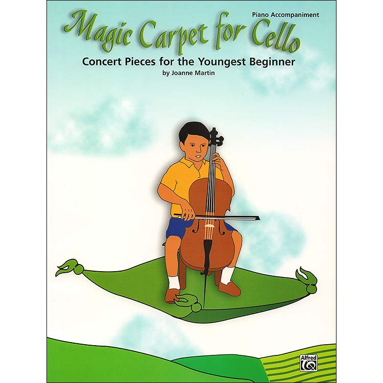 Magic Carpet for Cello, Piano Accompaniment, Concert Pieces for the Youngest Beginner; Joanne Martin (Alfred Publishing)