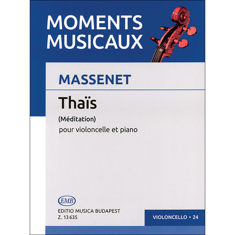 Meditation from "Thais", cello and piano; Jules Massenet (Editio Musica Budapest)