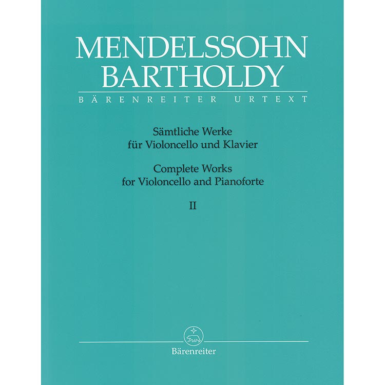 Complete Works for Cello and Piano, Volume II; Felix Mendelssohn (Barenreiter Verlag)