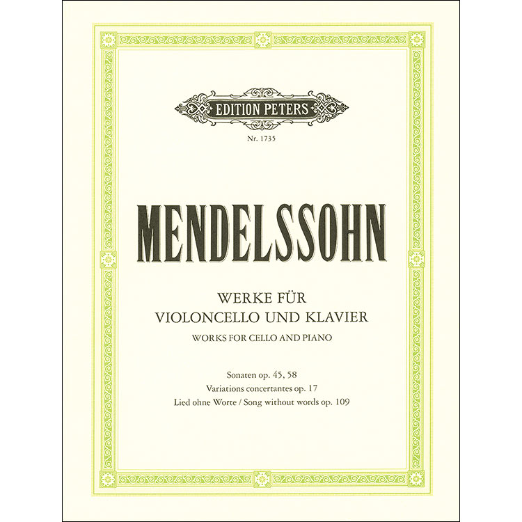 Works for Cello and Piano (Opp.17, 45, 58, 109); Felix Mendelssohn (C. F. Peters)