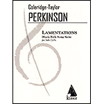 Lamentations, Black/ Folk Song Suite for Solo Cello, Coleridge-Taylor Perkinson (Lauren Keiser Music)