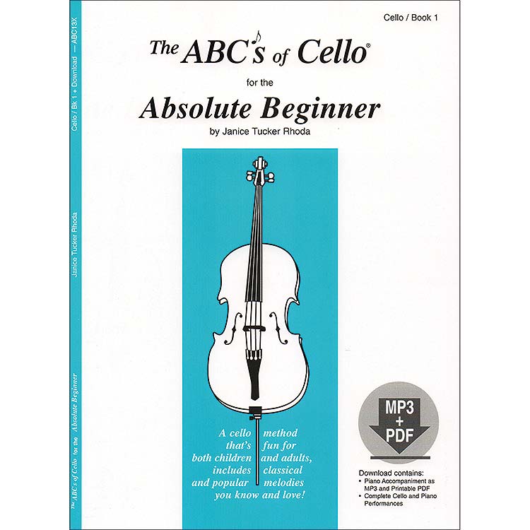 ABCs of Cello for the Absolute Beginner, book 1,  with MP3/PDF files; Janice Tucker Rhoda (Carl Fischer)
