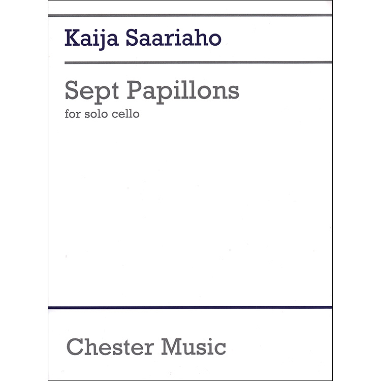 Sept Papillons, solo cello: Kaija Saariaho (Chester Music)